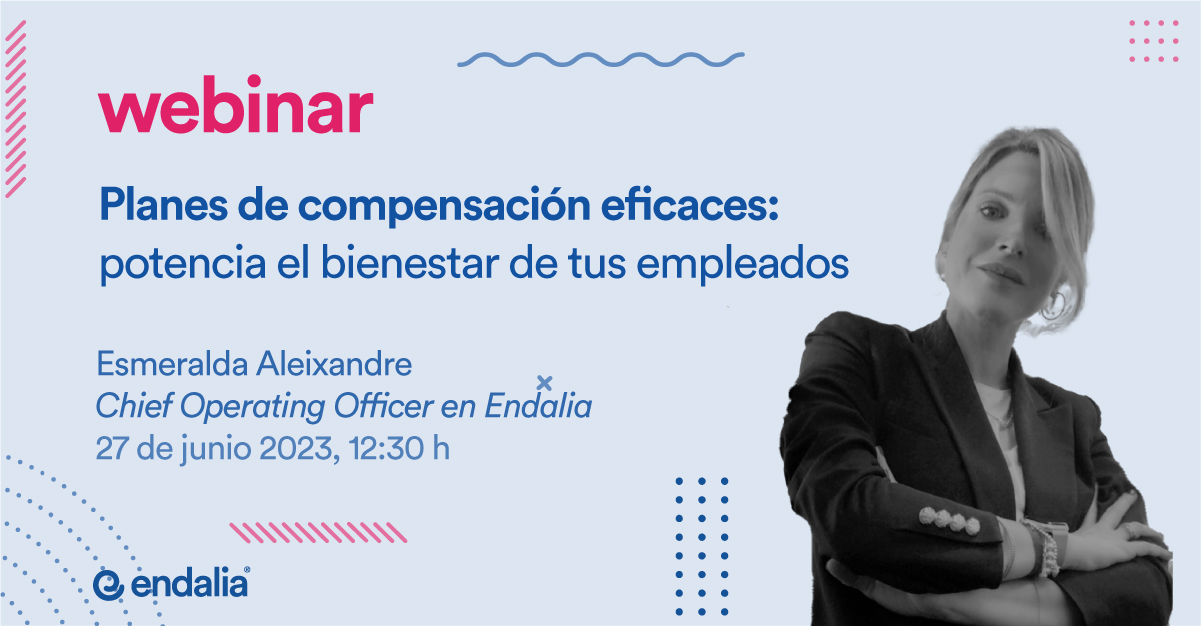 Planes de compensación eficaces en un webinar de ENDALIA